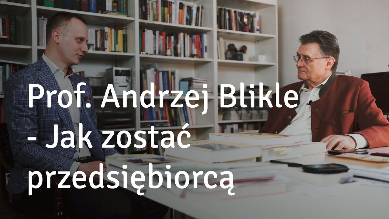 Prof. Andrzej Blikle - Jak zostać przedsiębiorcą