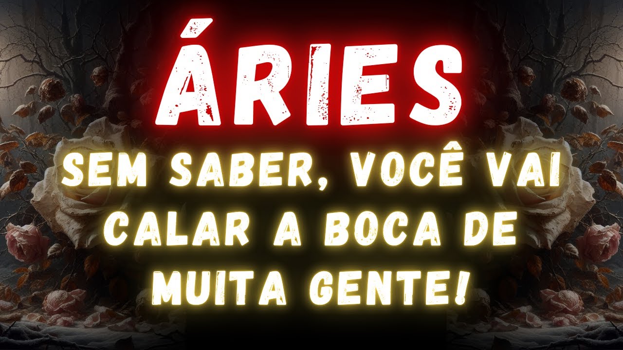 ÁRIES♈ SEM SABER, VC VAI CALAR A BOCA DE MUITA GENTE🤭🔥