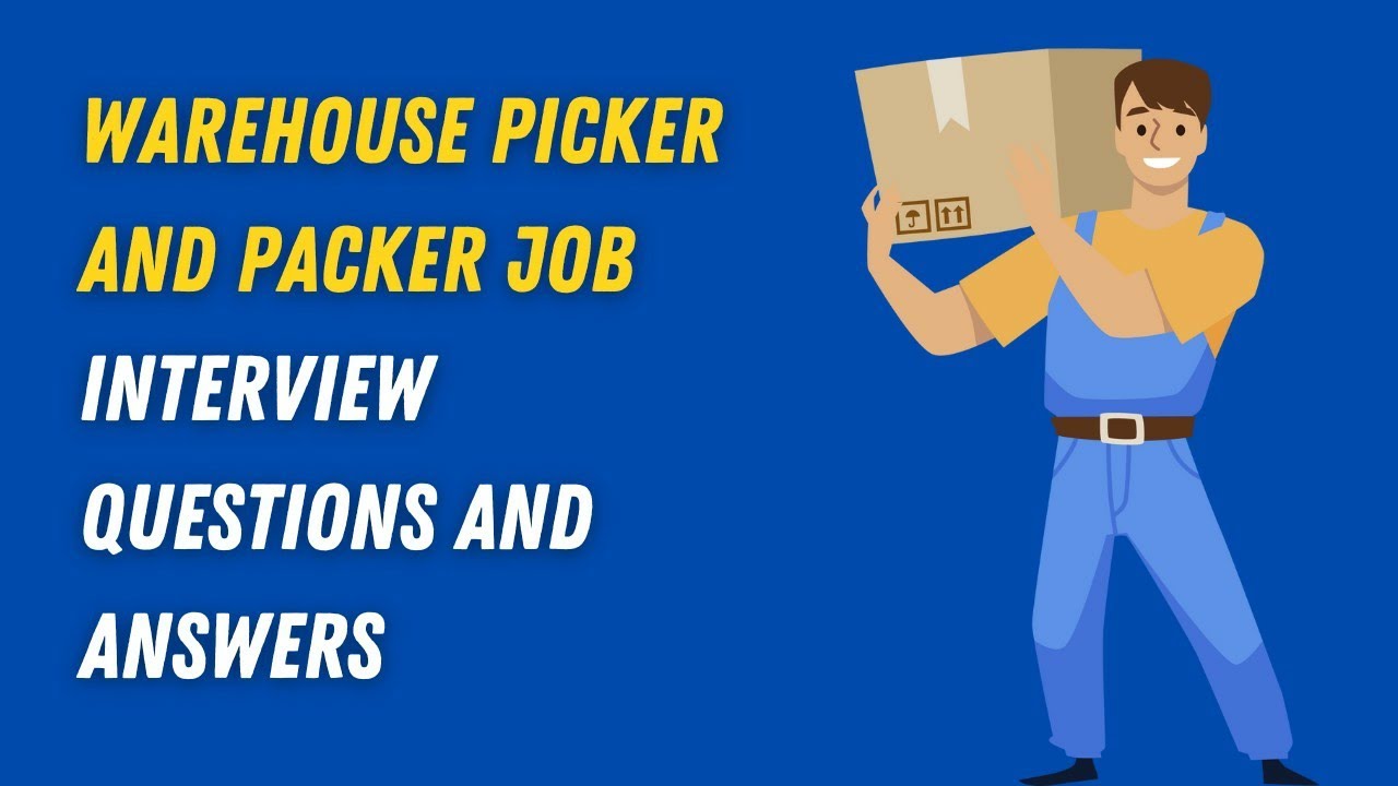 Warehouse Picker And Packer Job Interview Questions And Answers