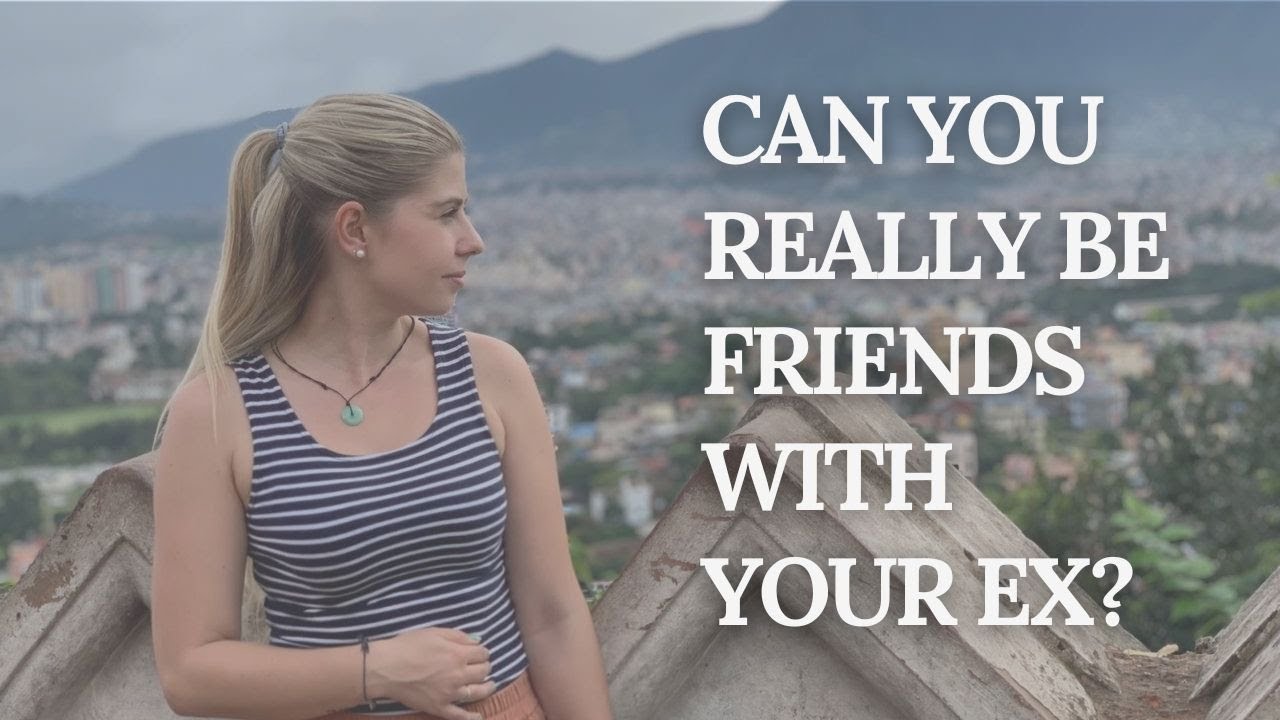 Watch This Before You Decide To Be Friends With Your Ex!