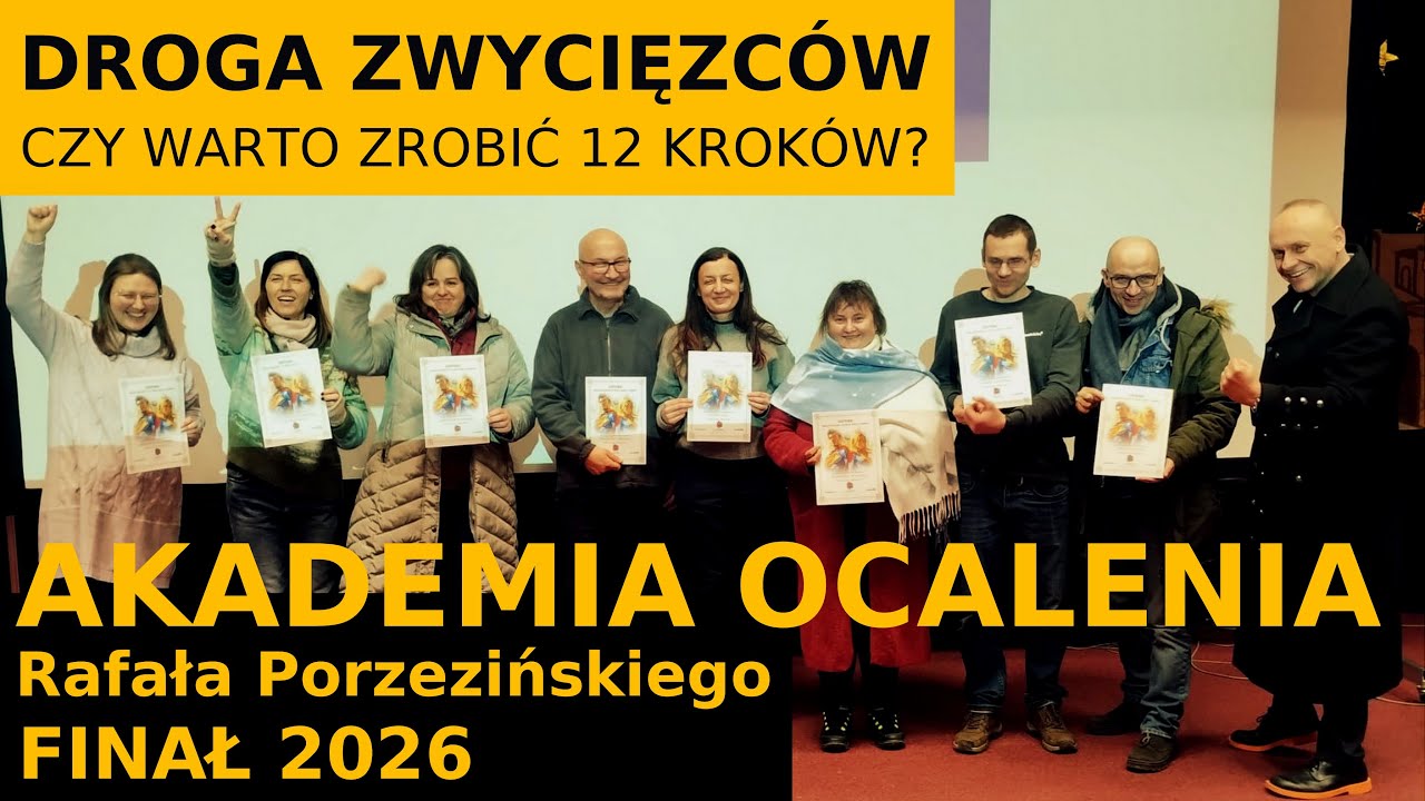 DROGA ZWYCIĘZCÓW. CZY WARTO  ZROBIĆ 12 KROKÓW?  AKADEMIA OCALENIA Rafała Porzezińskiego. FINAŁ 2026