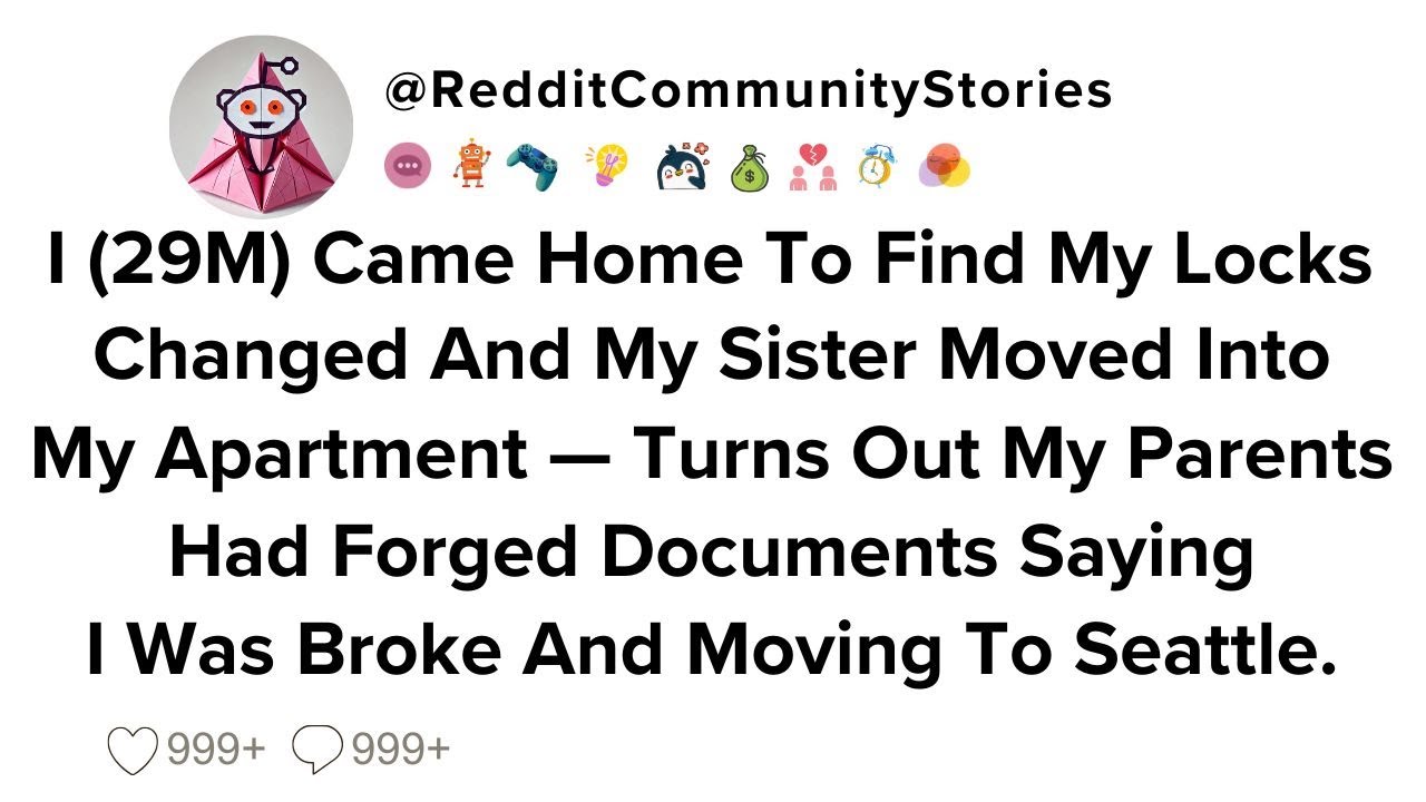 |FULL STORY| I (29M) Came Home To Find My Locks Changed And My Sister Moved Into My Apartment...