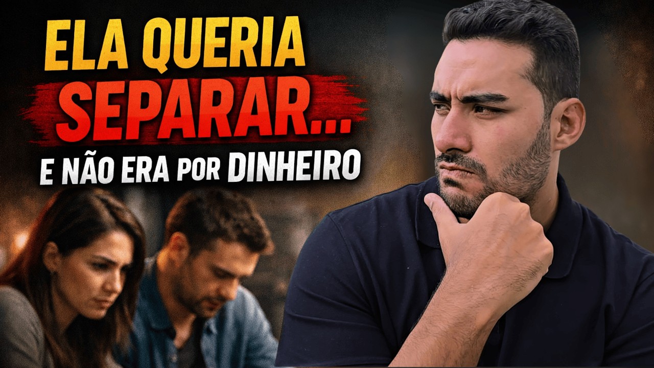 ELA QUERIA SE SEPARAR E PEDIR DIVÓRCIO... Mas o Problema Não Era Dinheiro