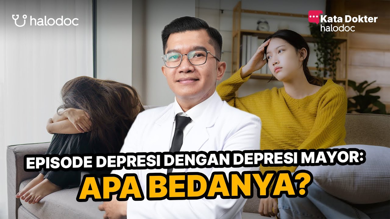 Perbedaan Episode Depresi dengan Depresi Mayor