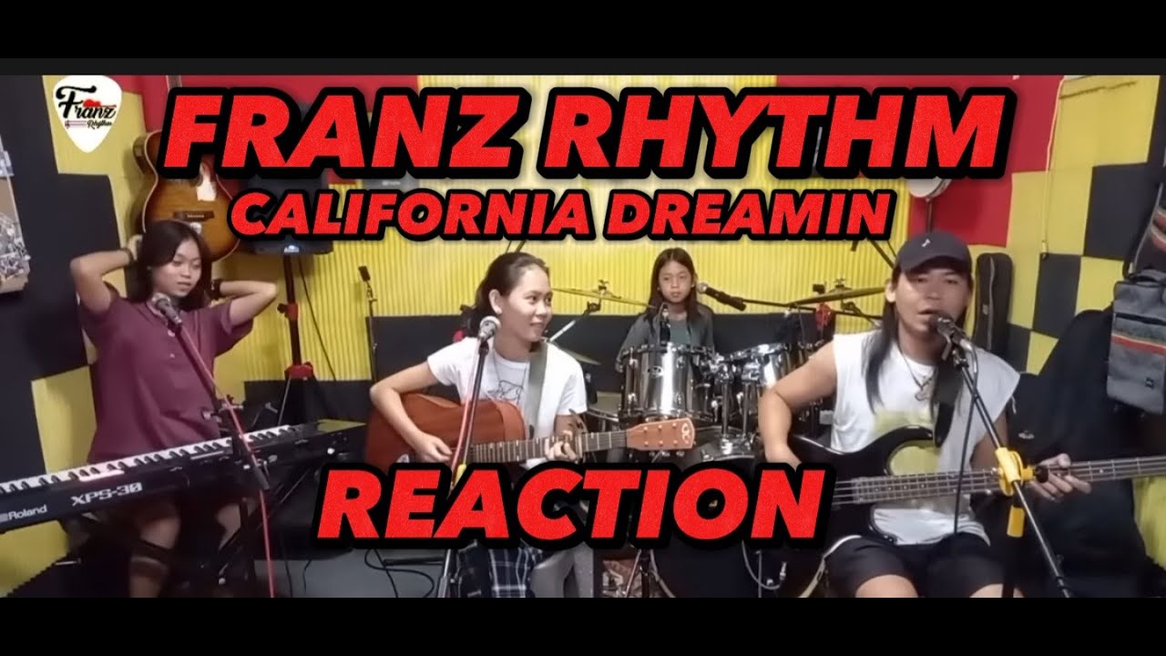 CALIFORNIA DREAMIN'  FRANZ RHYTHM COVER  REACTION