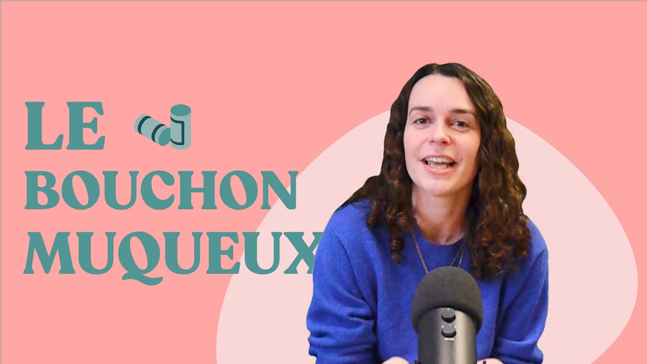 Le bouchon muqueux - La minute May