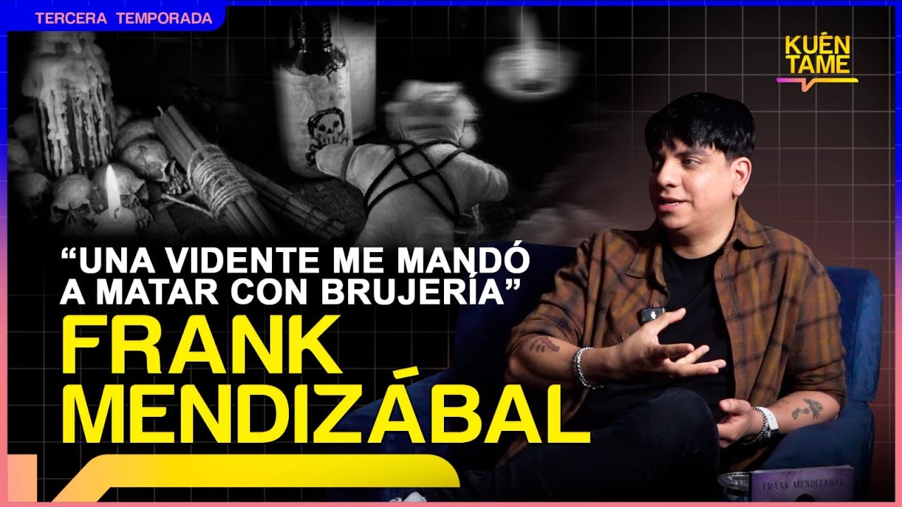 KUENTAME  EP 9 FRANK MENDIZABAL -ME MANDARON A MATAR