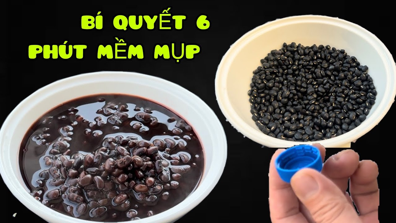 2 Bí Quyết  Nấu Đậu Đen Mềm Mụp Trong 6 Phút Không Tốn Gas Nhanh Gọn Nhất