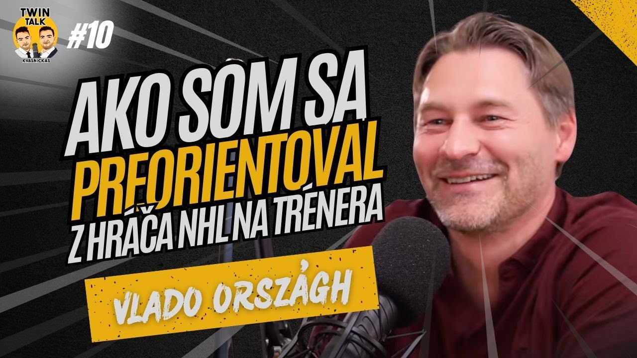 Vlado Orsz&aacute;gh - Od hokejistu NHL až k tr&eacute;novaniu - TwinTalk #10