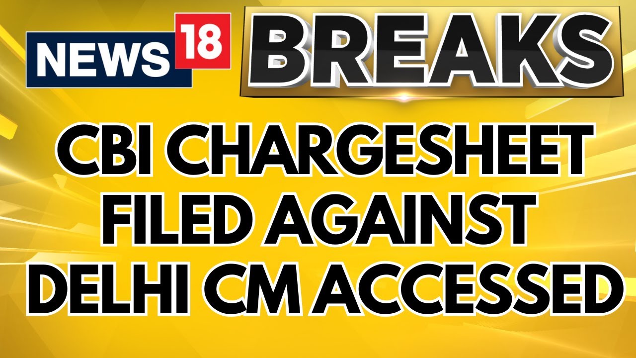 CNN News18 Has Accessed The 109 Page CBI Chargesheet Filed Against The Delhi CM Arvind Kejriwal