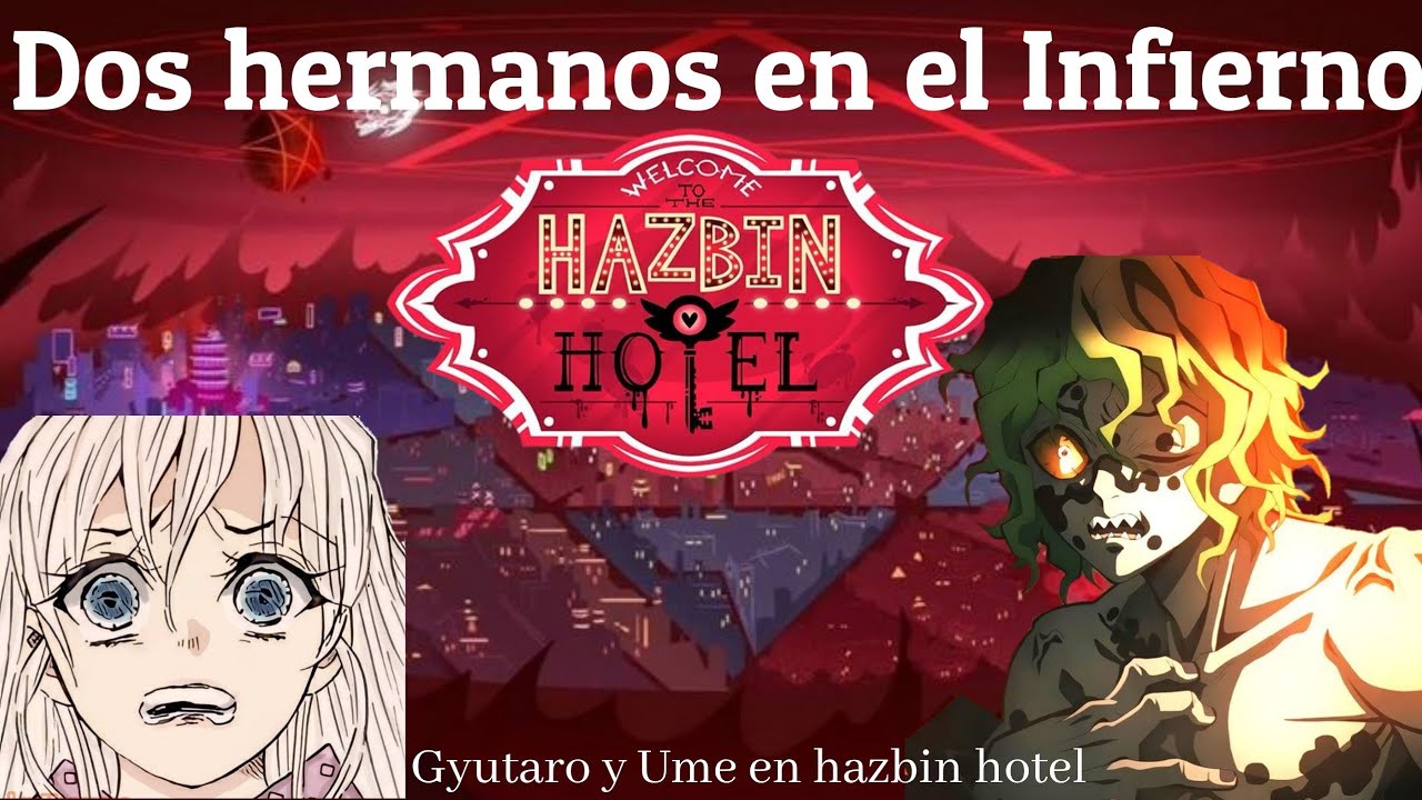 Dos hermanos en el infierno; Gyutaro y Ume en hazbin hotel. capitulo 1 