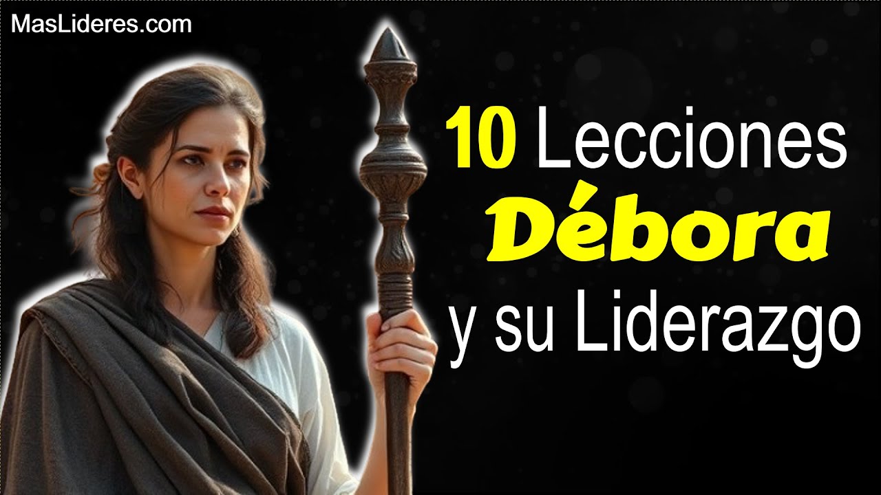 10 Lecciones de la Vida de Débora la Profetisa en la Biblia