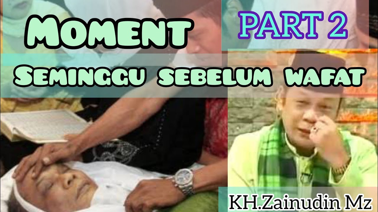 ceramah terakhir seminggu sebelum wafat KH ZAINUDIN MZ PART 2