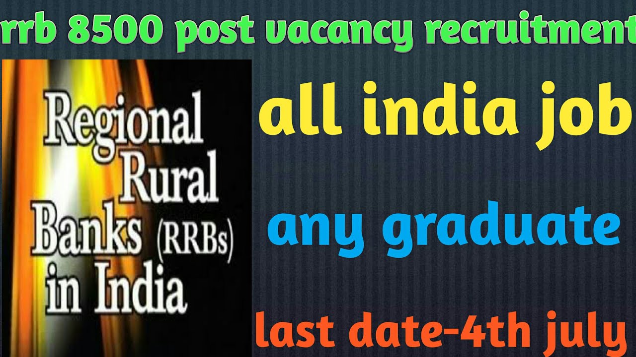 REGIONAL RURAL BANK 8,500 POST RECRUITMENT VACANCY LATEST NOTIFICATION 2019..GOVT JOBS...SARKARI JOB