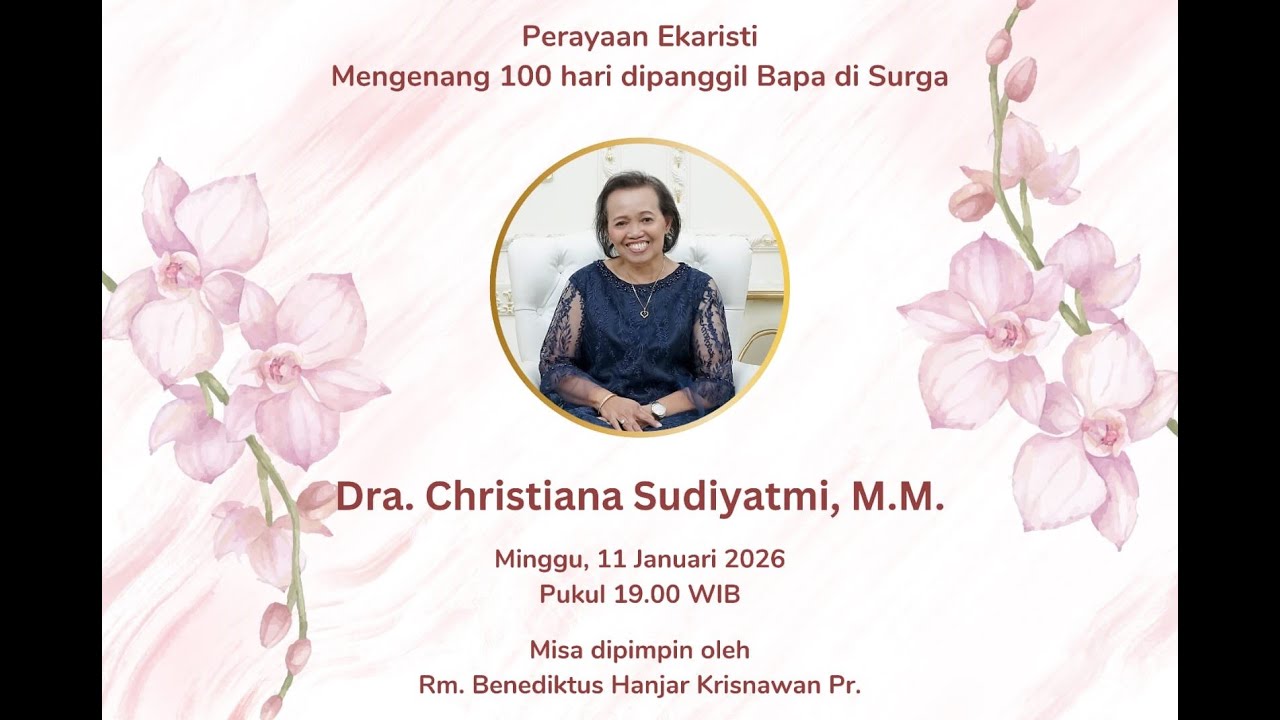 Misa 100  Hari Berpulangnya Ibu Dra. Christiana Sudiyatmi, M.M