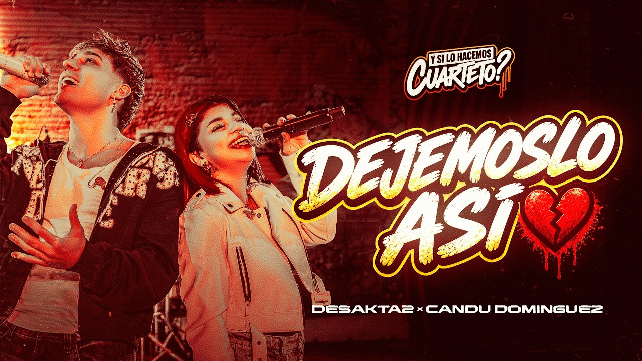 DesaKTa2 x  Candu Dom&iacute;nguez // Dej&eacute;moslo As&iacute; (En Vivo)