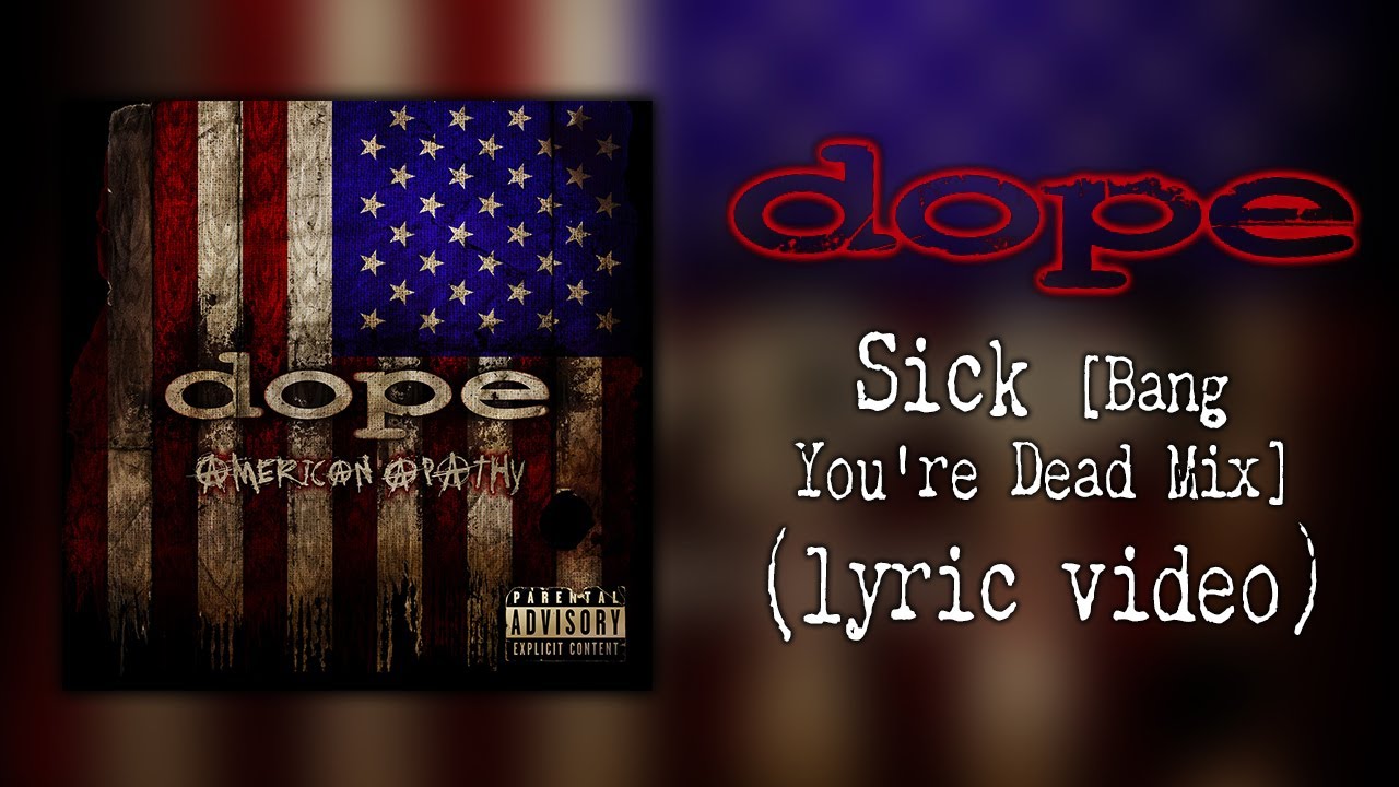 Dope - Sick [Bang You're Dead Mix] (lyric video)