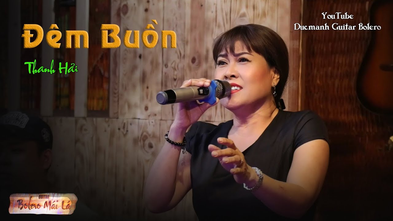 Đêm Buồn ! tg Diệu Hương | Thanh Hải trải lòng tại Bolero Mái Lá