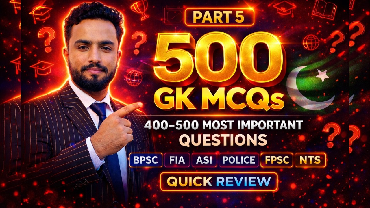 500 GK MCQs | Part 5 | 400–500 Most Important Questions for BPSC, FPSC, NTS, FIA Jobs