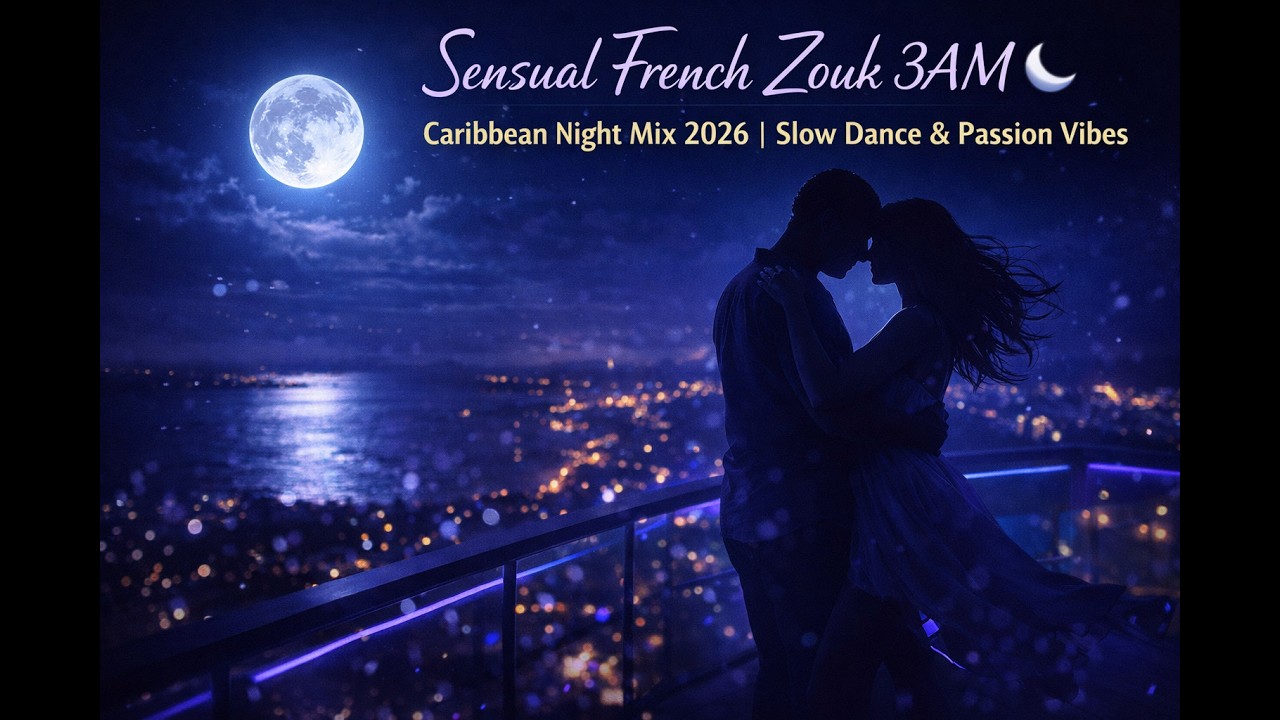 Sensual French Zouk 3AM 🌙 Caribbean Night Mix 2026 | Slow Dance & Passion Vibes