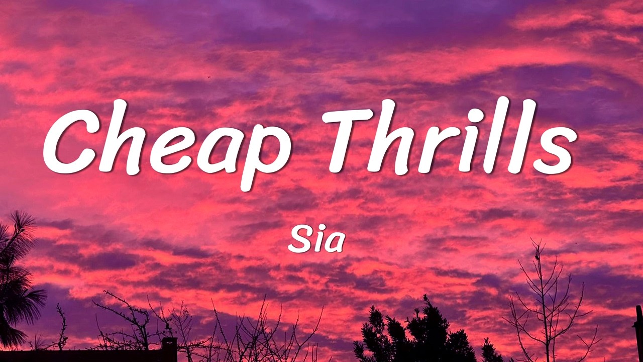 Sia - Cheap Thrills (Lyrics) ft. Sean Paul