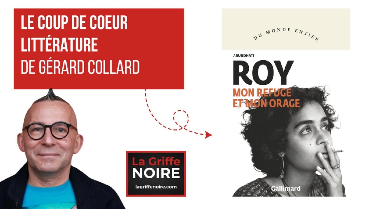 MON REFUGE ET MON ORAGE - ARUNDHATI ROY - Éditions Gallimard