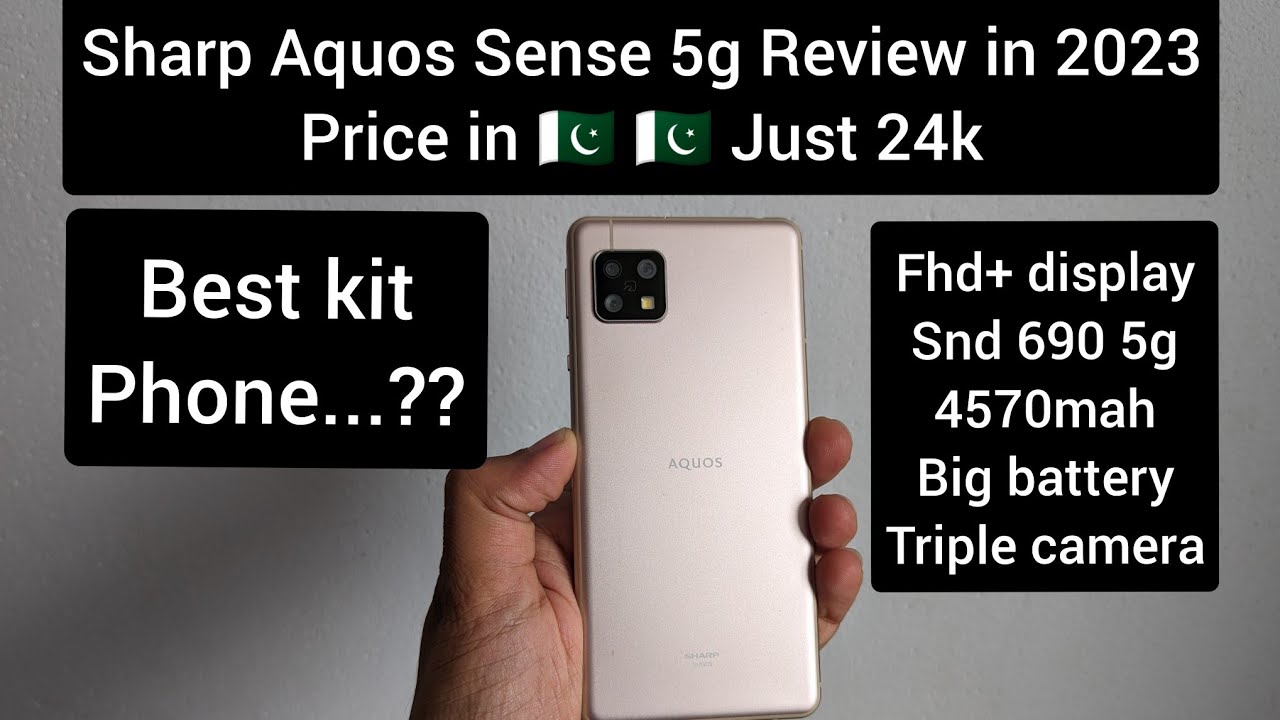 Sharp aquos sense 5g Review in 2023 - price in Pakistan just 24k PTA Official Approved