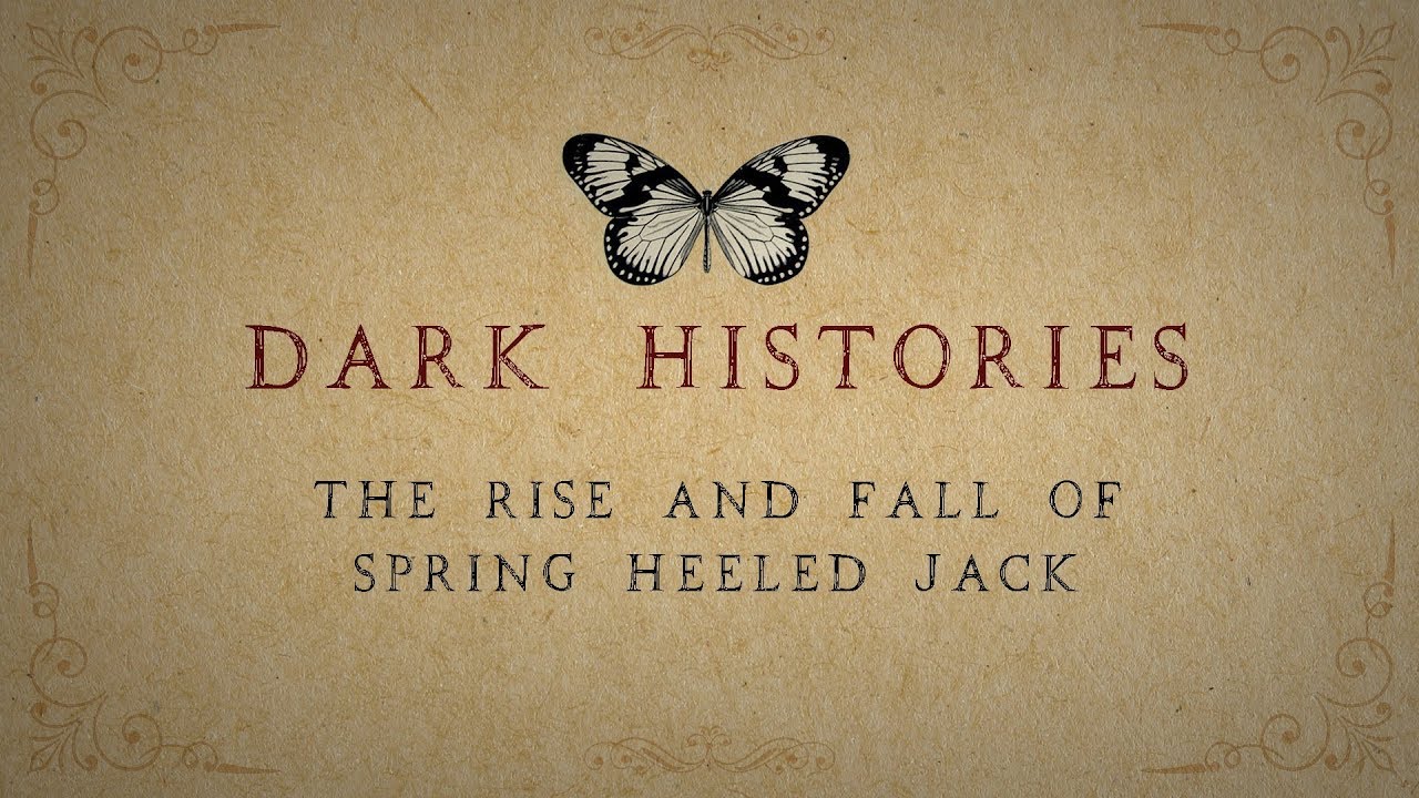 The Rise & Fall of Spring Heeled Jack