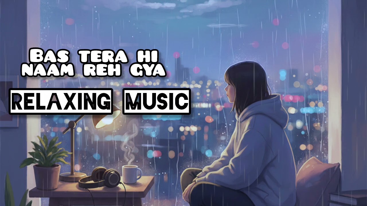 Bas Tera Hi Naam Reh Gya 💫 | Emotional Hindi Lofi Song | Slowed + Reverb