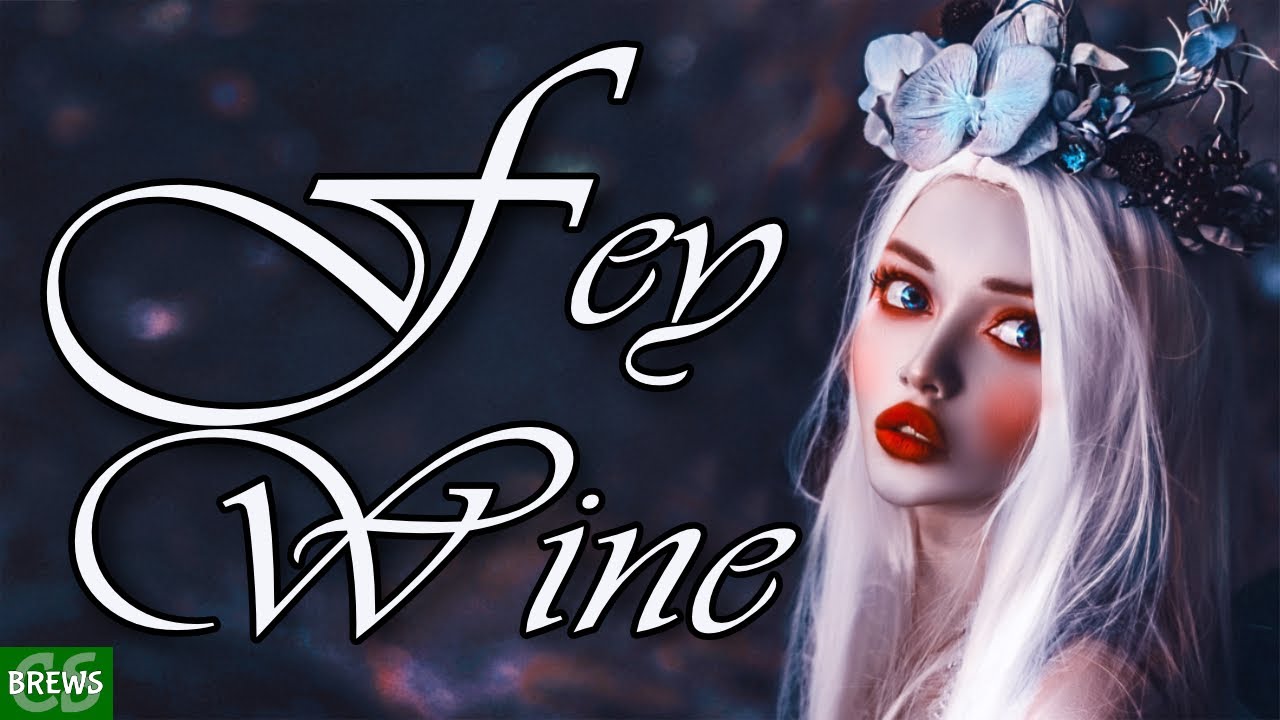 How to Make Fey Wine - How Many Things can Go Wrong with this Brew?