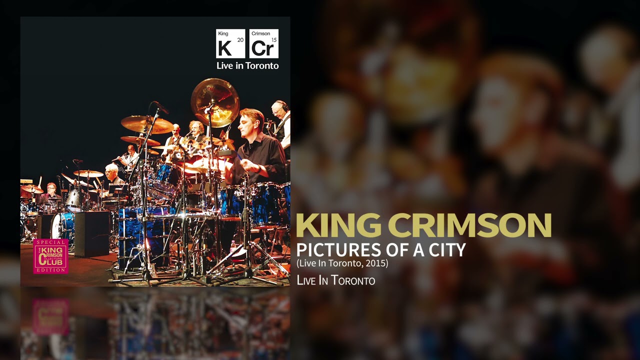 King Crimson - Pictures Of A City (Live In Toronto 2015)