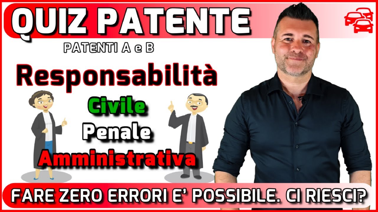 QUIZ PATENTE: RESPONSABILITa' CIVILE, PENALE E AMMIN.VA. Non fare ERRORI è possibile: ci riesci?