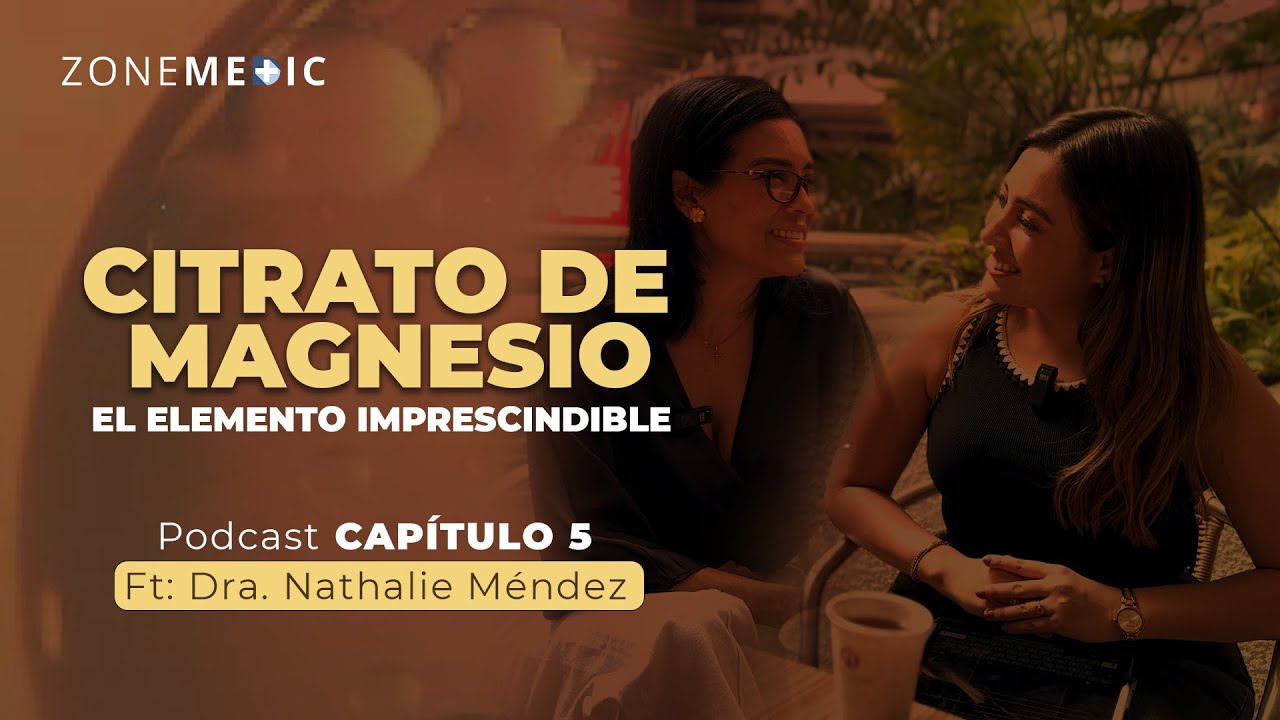 PODCAST #5 CITRATO DE MAGNESIO EL ELEMENTO IMPRESCINDIBLE