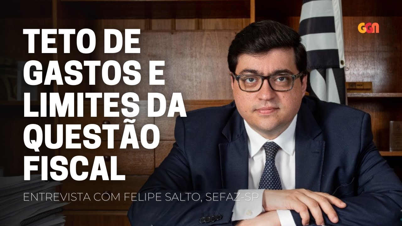 NASSIF ENTREVISTA COM FELIPE SALTO, SECRETÁRIO DA FAZENDA DE SP