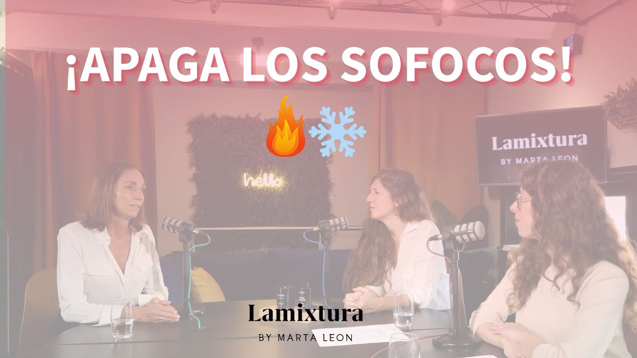 Sofocos en la menopausia: qu&eacute; los dispara y c&oacute;mo aliviarlos | Dra. Luciana Bergamaschi