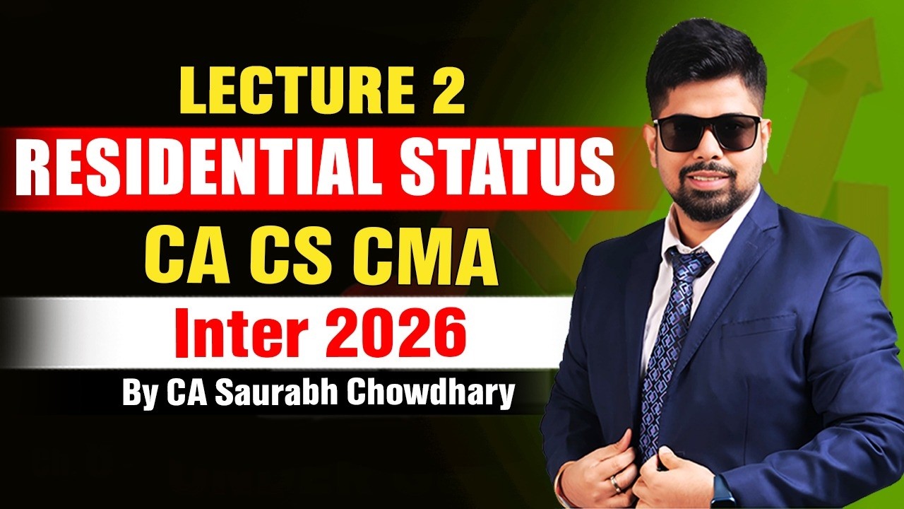 #Lecture 2 I Residential Status I CA CS CMA Inter 2026