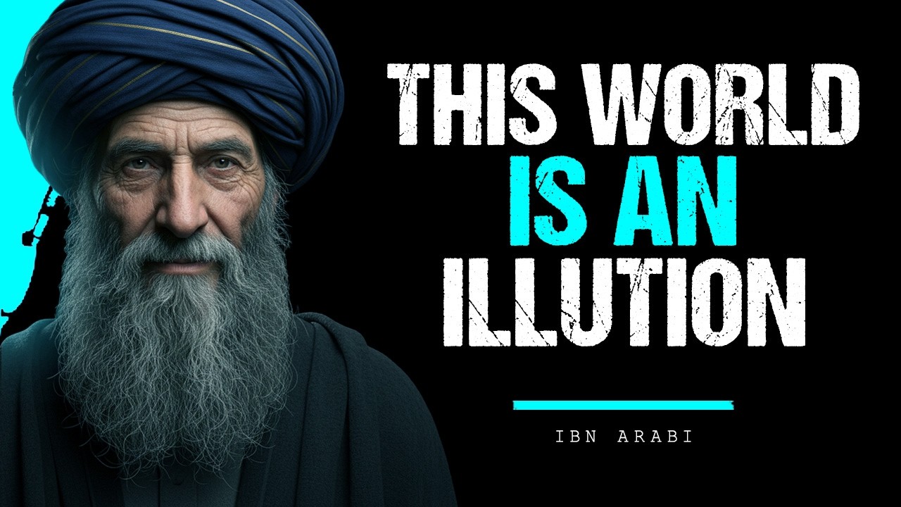 Ibn Arabi Exposed the Illusion We Live In