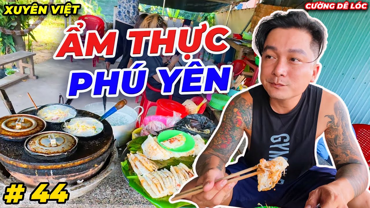 Quay Lại Phú Yên Khám Phá Những Món Ăn Mới - XV #44 | Cường Dê Lóc