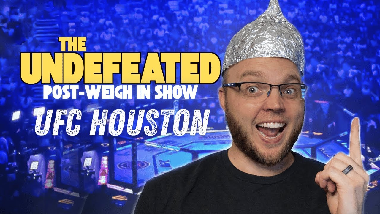 The UFC Houston UNDEFEATED Post-Weigh In Show