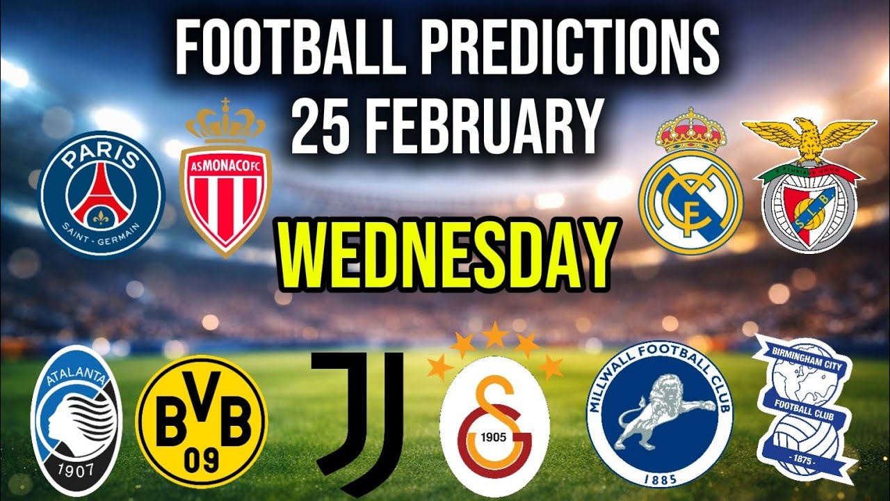 FOOTBALL PREDICTIONS TODAY 25 FEBRUARY 2026 | UEFA CHAMPIONS LEAGUE | ENGLAND CHAMPIONSHIP