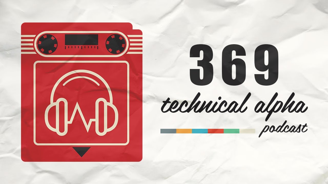 Technical Alpha Episode 369 - A Different Shade of Brown