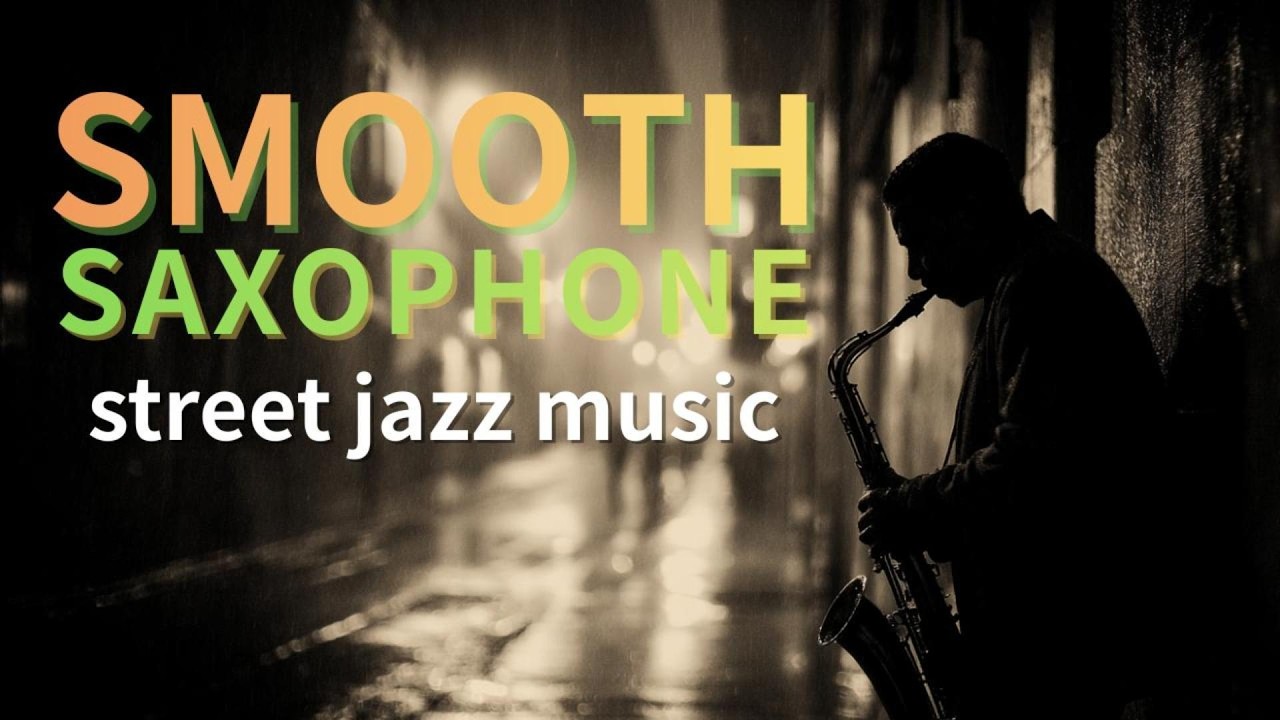 Smooth Jazz Saxophone Music  - Street Jazz Music -A night where melancholy feels comfortable -