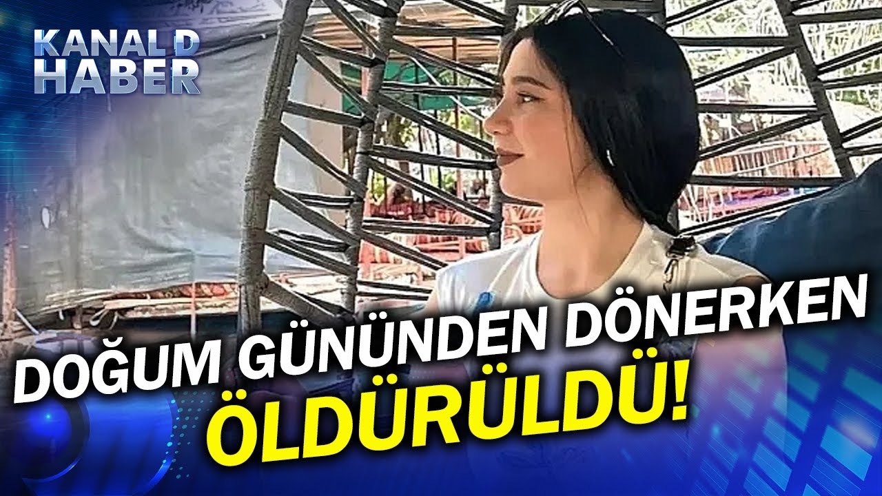 Doğum Gününde Kabusu Yaşadı! 22 Yaşındaki İlayda, Erkek Arkadaş Kurbanı Oldu