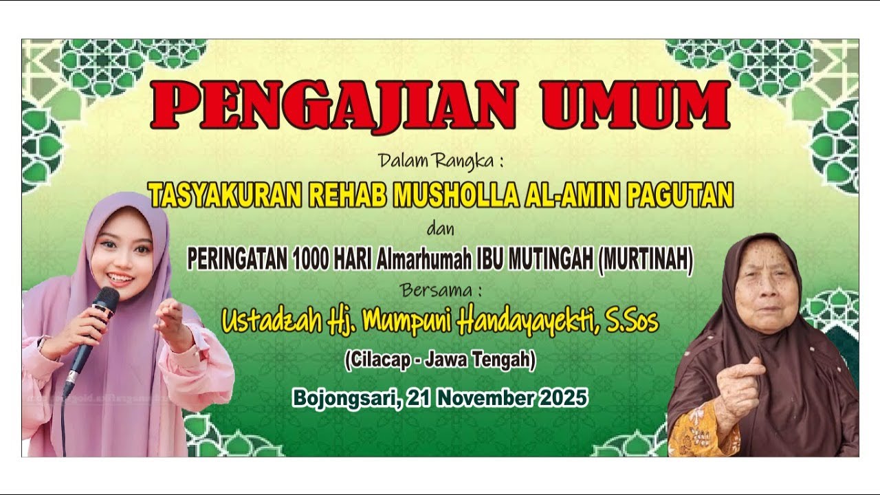 TASYAKURAN REHAB MUSHOLA AL-AMIN & PERINGATAN 1000 HARI (ALMH) IBU MUTINGAH BERSAMA USTAZAH MUMPUNI