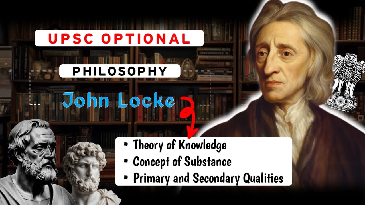 John locke : Theory of knowledge | Refutation of innate ideas | Concept of substance |UPSCPhilosophy