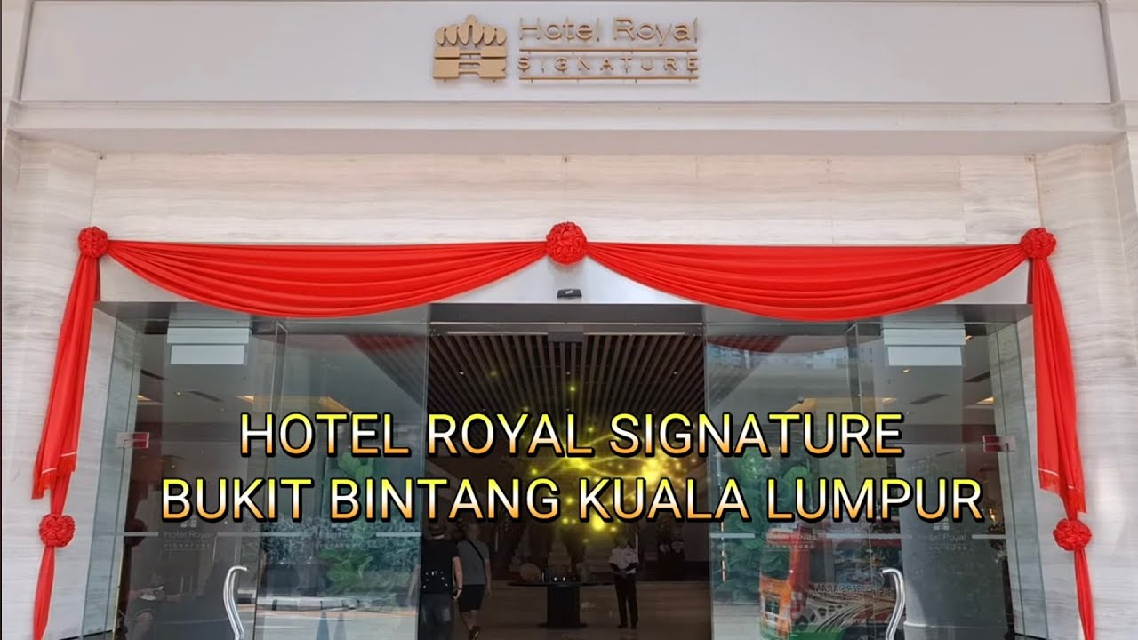 HOTEL ROYAL SIGNATURE BUKIT BINTANG KUALA LUMPUR COMPLETE VIDEO INCLUDING BREAKFAST