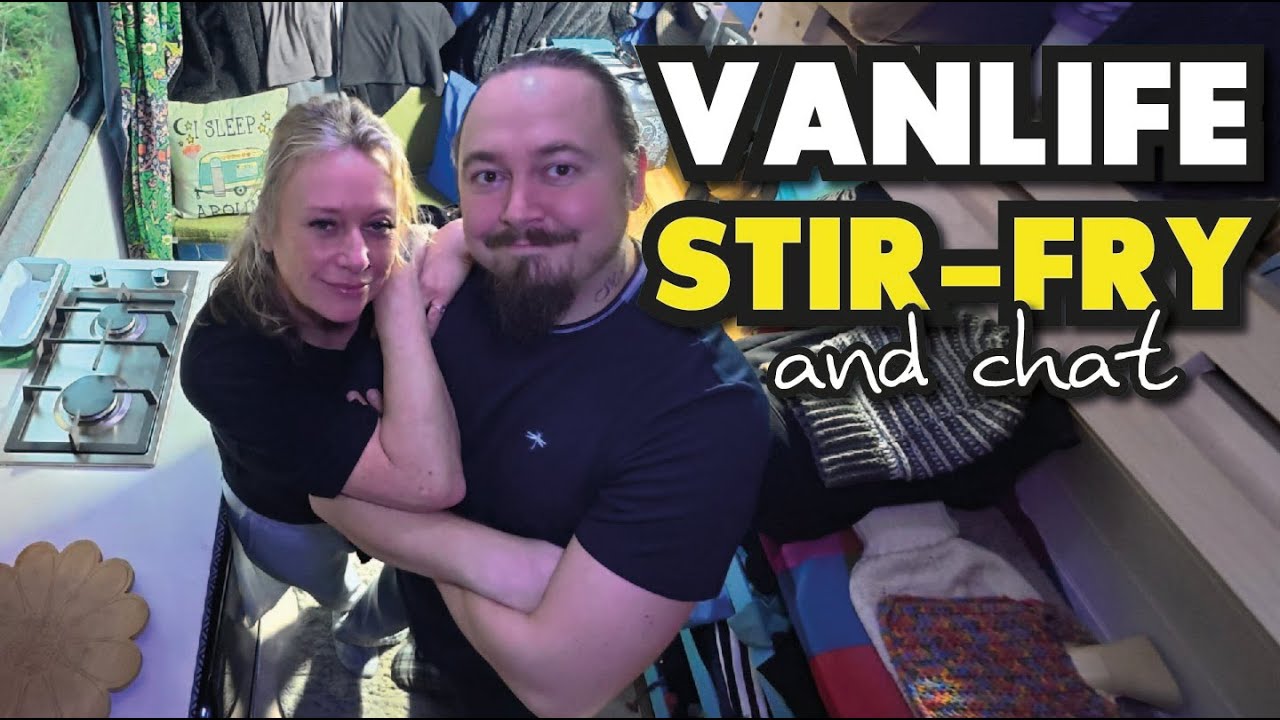 Van Life & a Stir Fry | Chatting Life, YouTube & Your Amazing Support