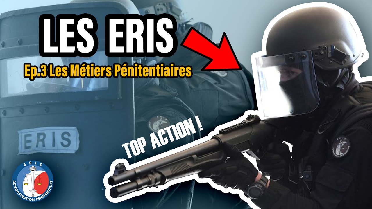 (Ep.3) Les Métiers Pénitentiaires - LES ERIS