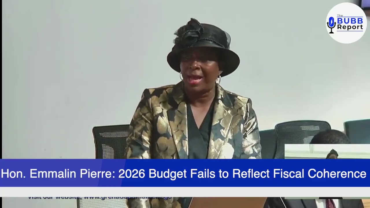Grenadian Opposition Leader Emmalin Pierre: 2026 Budget Lacks Fiscal Coherence