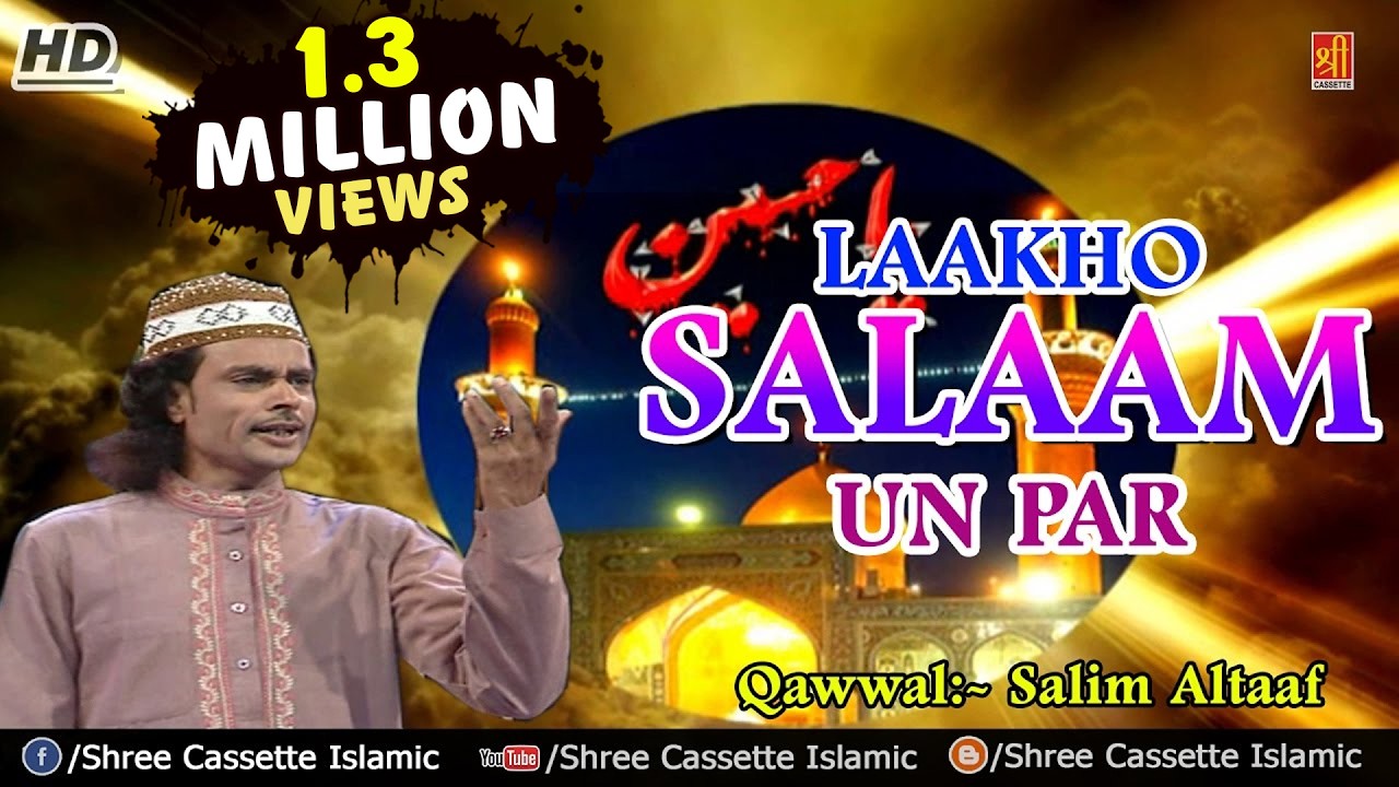 Laakho Salaam Un Par By-Salim Altaaf | Muharram Special Song 2016 | Shree Cassette Islamic
